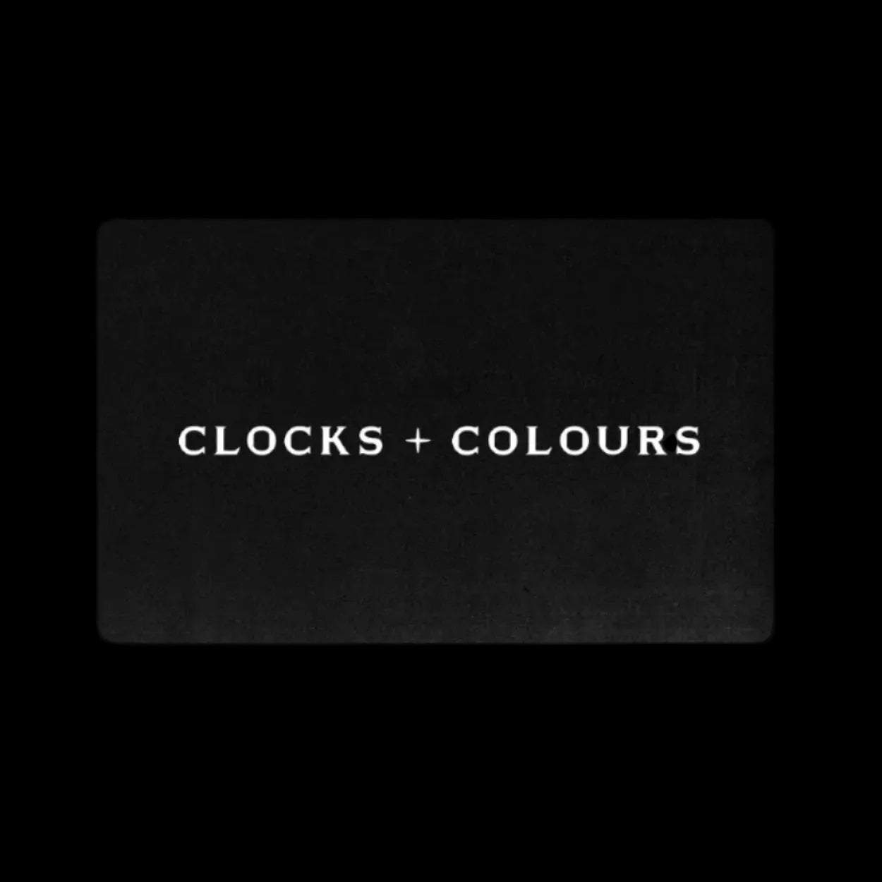 Black gift card with 'CLOCKS + COLOURS' text on a black background